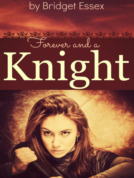 Title details for Forever and a Knight by Bridget Essex - Available